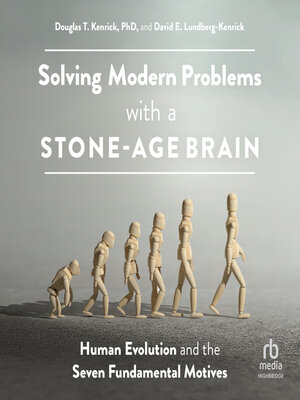 cover image of Solving Modern Problems With a Stone-Age Brain